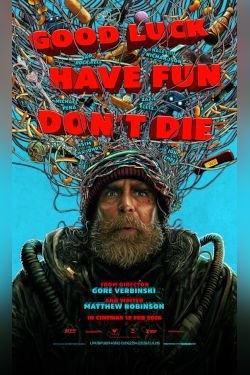 GOOD LUCK, HAVE FUN, DON'T DIE